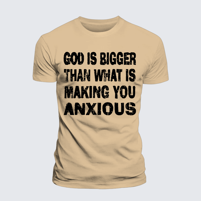 God Is Bigger Than What Is Making You Anxious Jesus God Christian Premium Mercerized Cotton Tee