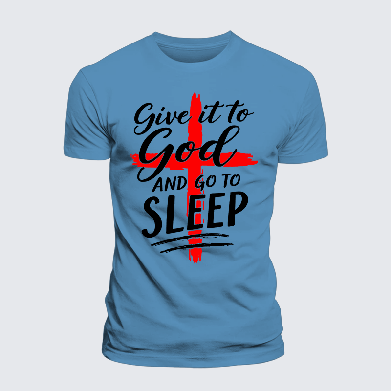 Give It To God Go To Sleep Jesus God Christian Premium Mercerized Cotton Tee