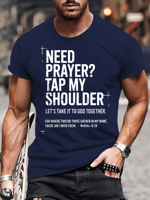 Need Prayer Tap My Shoulder Jesus God Christian Cotton T-Shirt