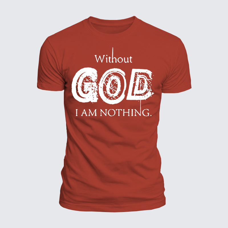 Without God I Am Nothing Jesus God Christian  – Luxe Mercerized Interlock Cotton Tee
