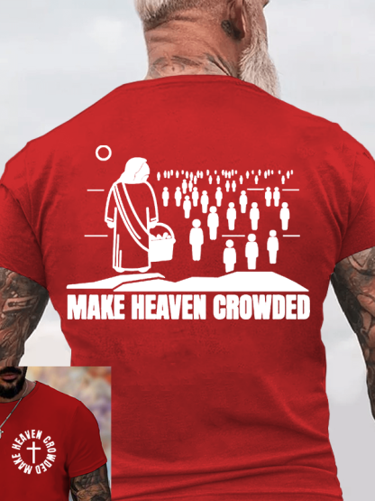 Make Heaven Crowded Jesus God Christian Cotton T-Shirt