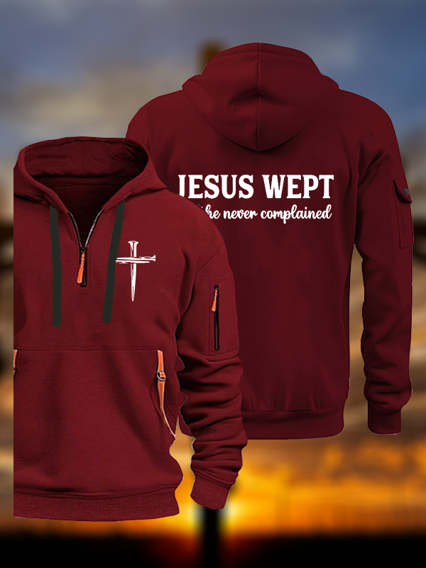 Jesus Wept But He Never Complained Jesus God Christian Zipper Hoodies