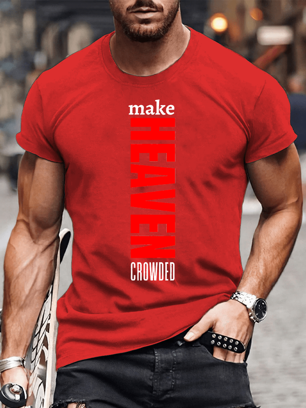 Make Heaven Crowded Jesus God Christian Cotton T-Shirt