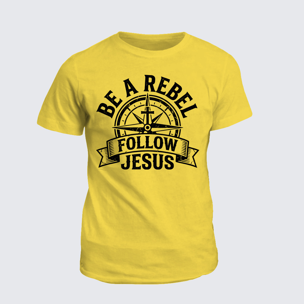 Be A Rebel Follow Jesus Jesus God Christian Cotton T-Shirt