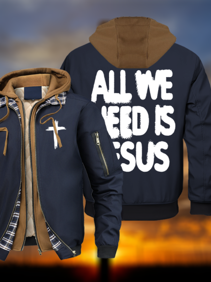 All We Need Is Jesus Warm Hooded Bomber Jacket