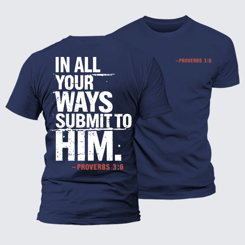 In All Your Ways Submit To Him Jesus God Christian Premium Mercerized Cotton Tee