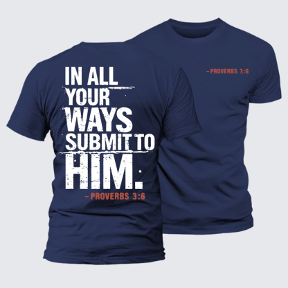 In All Your Ways Submit To Him Jesus God Christian Premium Mercerized Cotton Tee