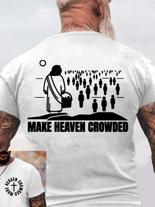 Make Heaven Crowded Jesus God Christian Cotton T-Shirt