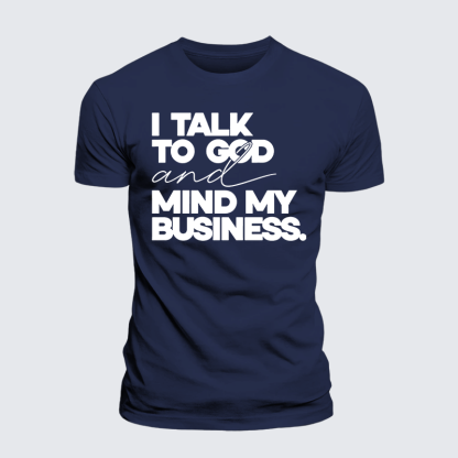 I Talk To God And Mind My Business Jesus God Christian Premium Mercerized Cotton Tee