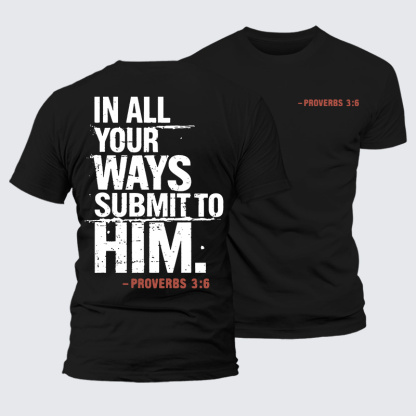 In All Your Ways Submit To Him Jesus God Christian Premium Mercerized Cotton Tee