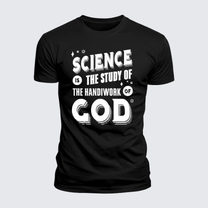 Science Is The Study Of The Handiwork Of God Jesus God Christian  – Luxe Mercerized Interlock Cotton Tee