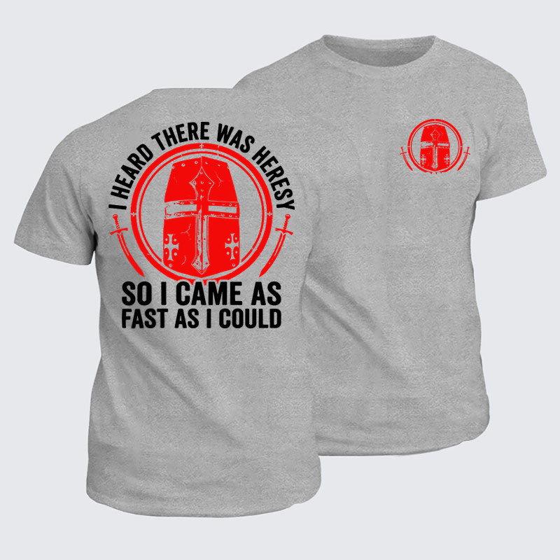 Classic Cotton Tee - I Heard There Was Heresy. So I Came As Fast As I Could Crusader Joke - Light Gray (front and back)