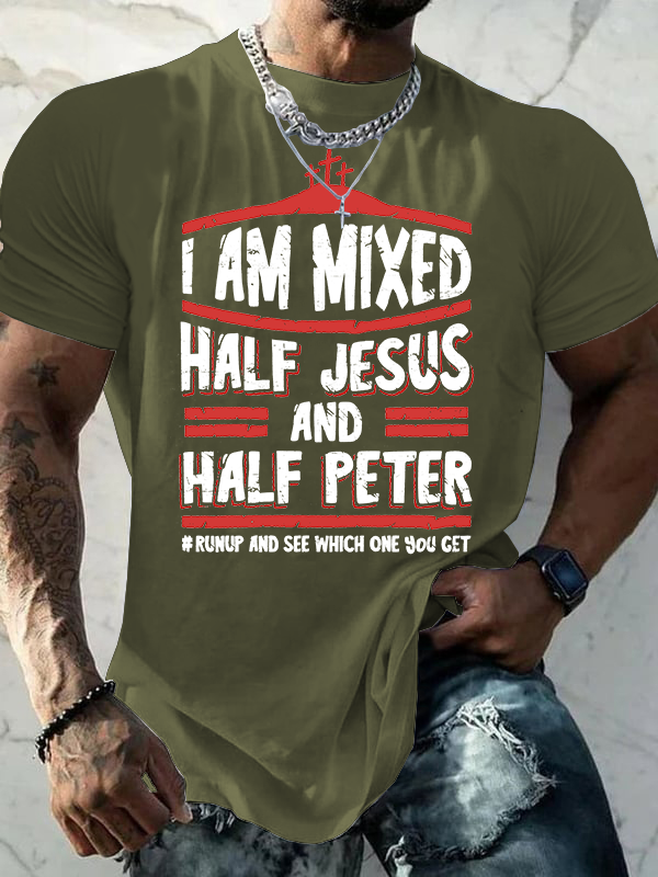 I Am Mixed Half Jesus And Half Peter Jesus God Christian Cotton T-Shirt