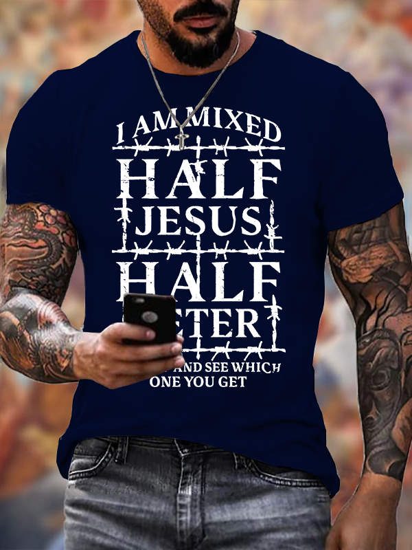 I Am Mixed Half Jesus And Half Peter Jesus God Christian Cotton T-Shirt