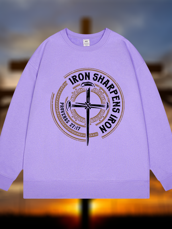 Iron Sharpens Iron - Proverbs 27:17  Jesus God Christian Sweatshirt