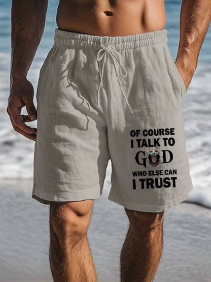 Men's Of Course I Talk To God Who Else Can I Trust Christian Beach Shorts
