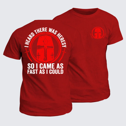 Classic Cotton Tee - I Heard There Was Heresy. So I Came As Fast As I Could Crusader Joke - Red (front and back)