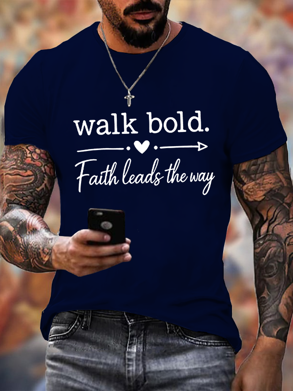 Walk Bold Faith Leads The Way Christian Cotton T-Shirt