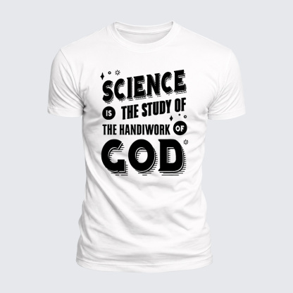 Science Is The Study Of The Handiwork Of God Jesus God Christian  – Luxe Mercerized Interlock Cotton Tee
