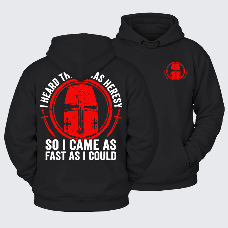 Plush Fleece-Lined Hoodie - I Heard There Was Heresy. So I Came As Fast As I Could Crusader Joke - Black (front and back)