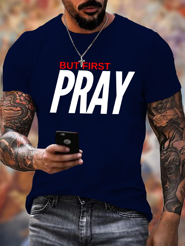 But First Pray Jesus God Christian Cotton T-Shirt
