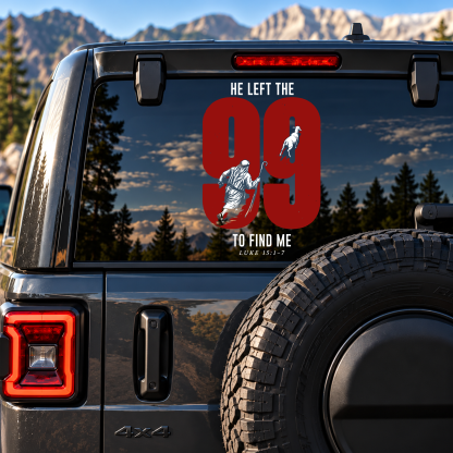 Car & Truck Vinyl Decals  -He Left The 99 To Find Me