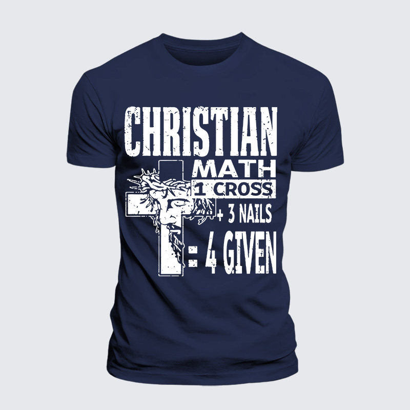 Christian Math 1 Cross 3 Nails 4 Given Jesus God Christian Premium Mercerized Cotton Tee