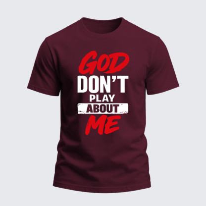 Heavyweight Cotton Tee - God Don’t Play About Me