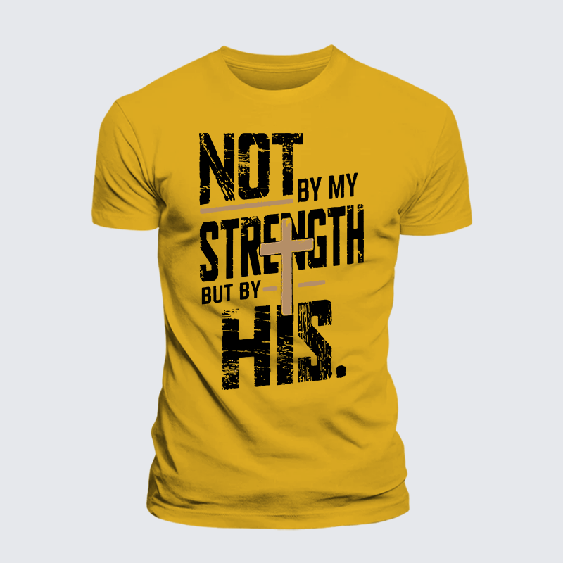 Not by My Strength Jesus God Christian Premium Mercerized Cotton Tee