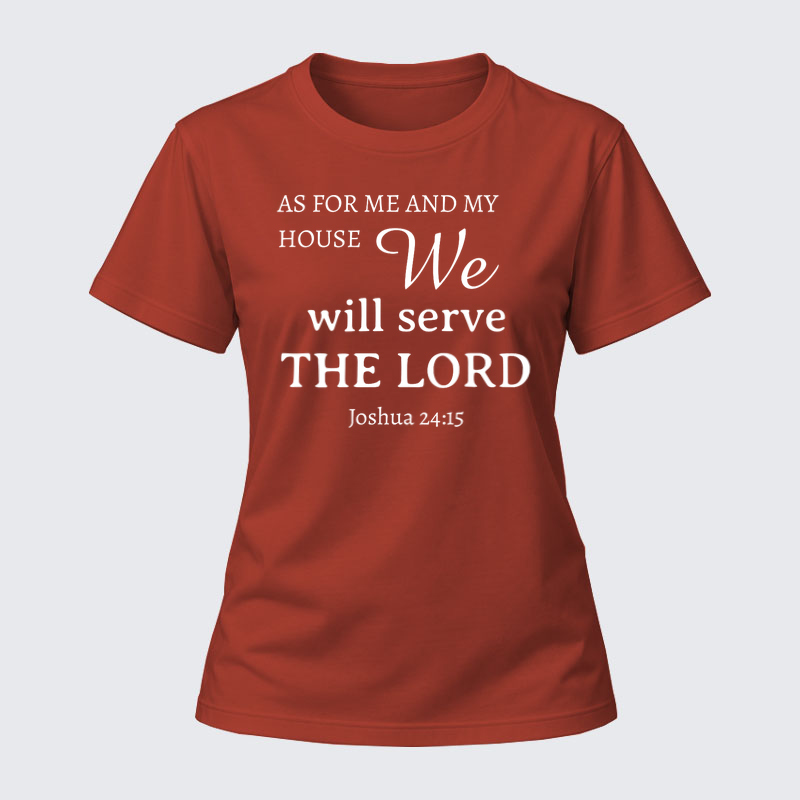 Women's T-shirts –As for Me and My House We Will Serve the Lord 