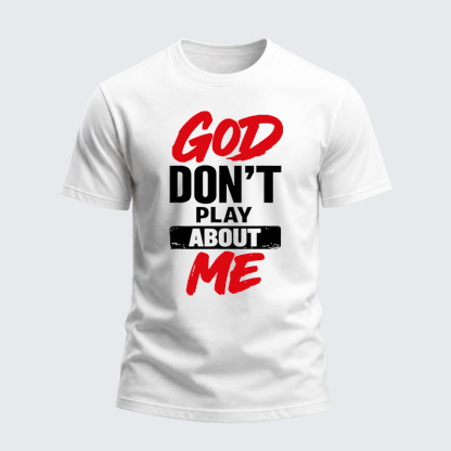 Heavyweight Cotton Tee - God Don’t Play About Me