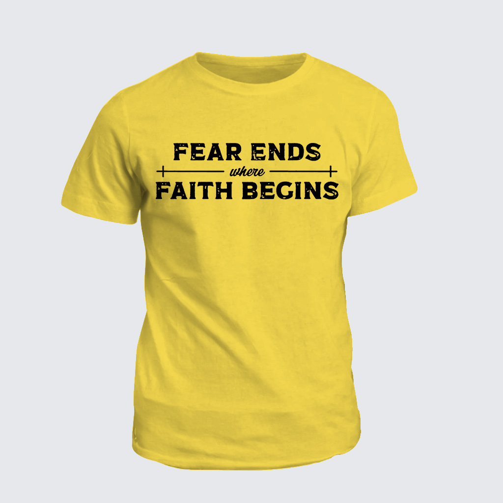 Classic Cotton Tee - Fear Ends Where Faith Begins