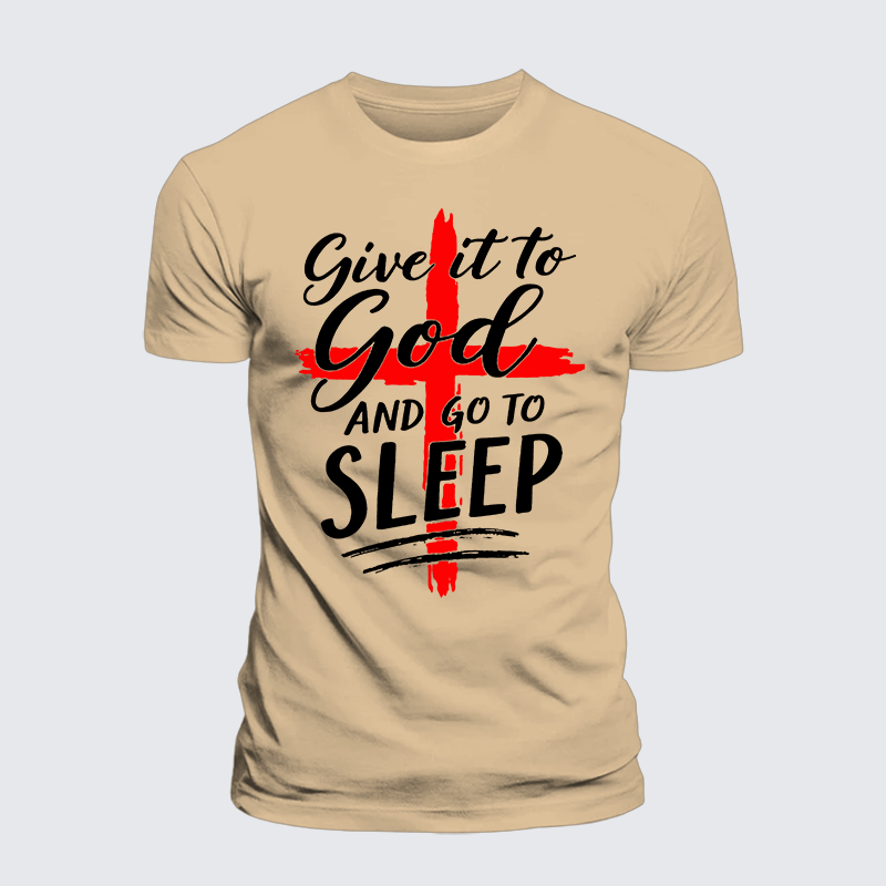 Give It To God Go To Sleep Jesus God Christian Premium Mercerized Cotton Tee
