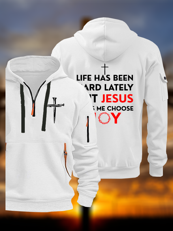 Life Has Been Hard Lately But Jesus Helps Me Choose Joy Jesus God Christian Zipper Hoodies