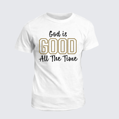 Classic Cotton Tee - God Is Good All The Time