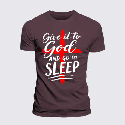 Give It To God Go To Sleep Jesus God Christian Premium Mercerized Cotton Tee