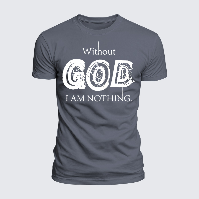 Without God I Am Nothing Jesus God Christian  – Luxe Mercerized Interlock Cotton Tee