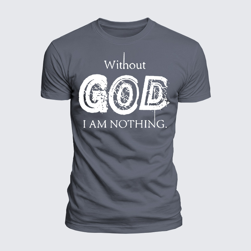 Without God I Am Nothing Jesus God Christian  – Luxe Mercerized Interlock Cotton Tee
