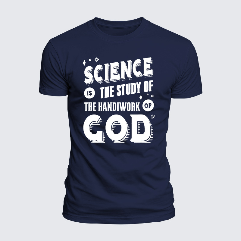 Science Is The Study Of The Handiwork Of God Jesus God Christian  – Luxe Mercerized Interlock Cotton Tee