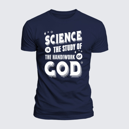 Science Is The Study Of The Handiwork Of God Jesus God Christian  – Luxe Mercerized Interlock Cotton Tee