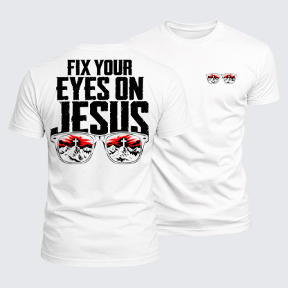 Luxe Mercerized Cotton Tee - Fix Your Eyes on Jesus - White (front and back)