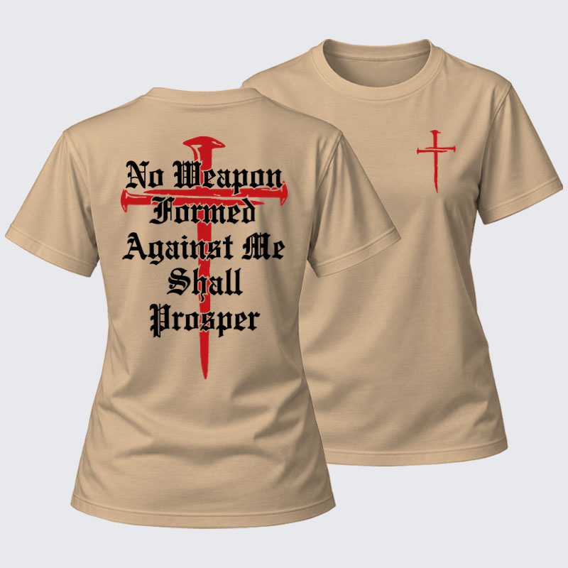 Women's T-shirts    - No Weapon Formed Against Me Shall Prosper   