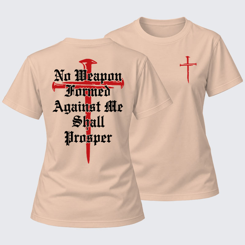 Women's T-shirts    - No Weapon Formed Against Me Shall Prosper   
