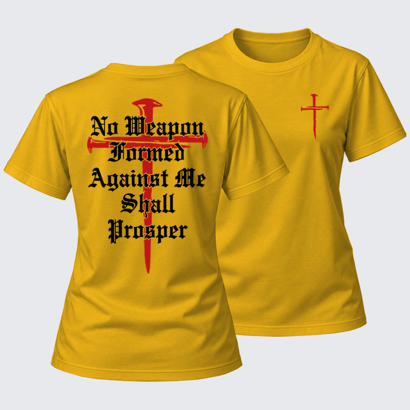 Women's T-shirts    - No Weapon Formed Against Me Shall Prosper   