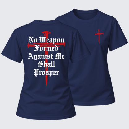 Women's T-shirts    - No Weapon Formed Against Me Shall Prosper   