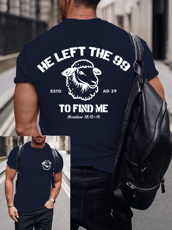 He left the 99 to Find Me Jesus God Christian Cotton T-Shirt
