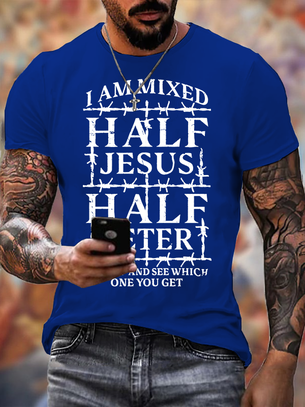 I Am Mixed Half Jesus And Half Peter Jesus God Christian Cotton T-Shirt
