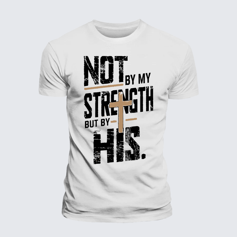 Not by My Strength Jesus God Christian Premium Mercerized Cotton Tee