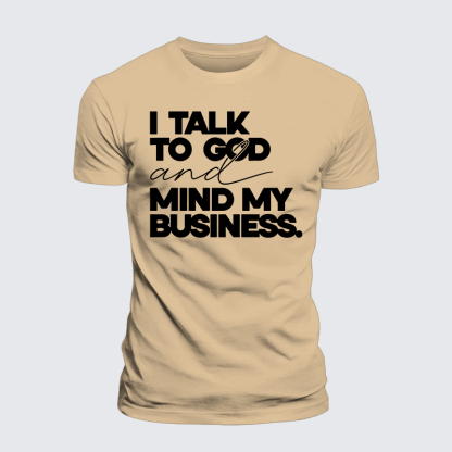 I Talk To God And Mind My Business Jesus God Christian Premium Mercerized Cotton Tee