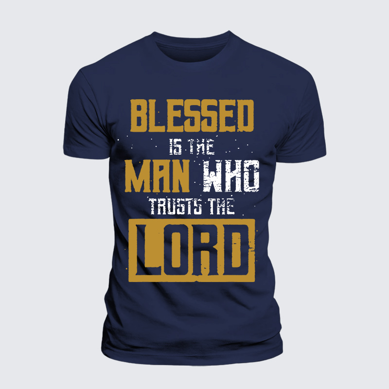 Blessed Is The Man Who Trusts The Lord Jesus God Christian Premium Mercerized Cotton Tee